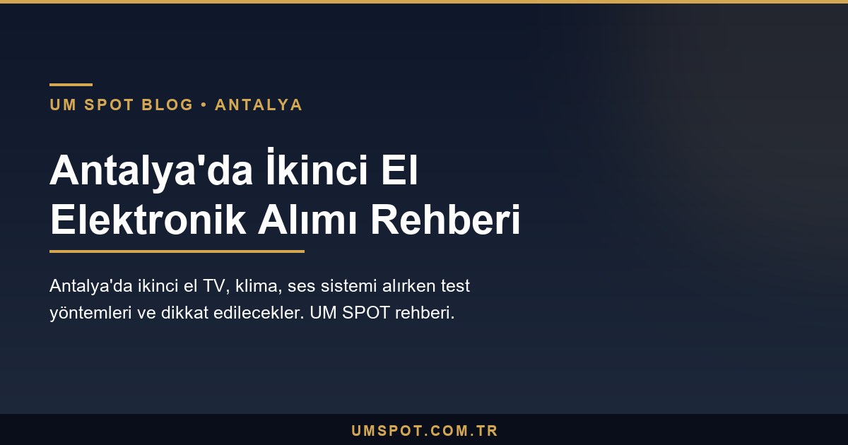 antalya ikinci el elektronik alim — UM SPOT Antalya