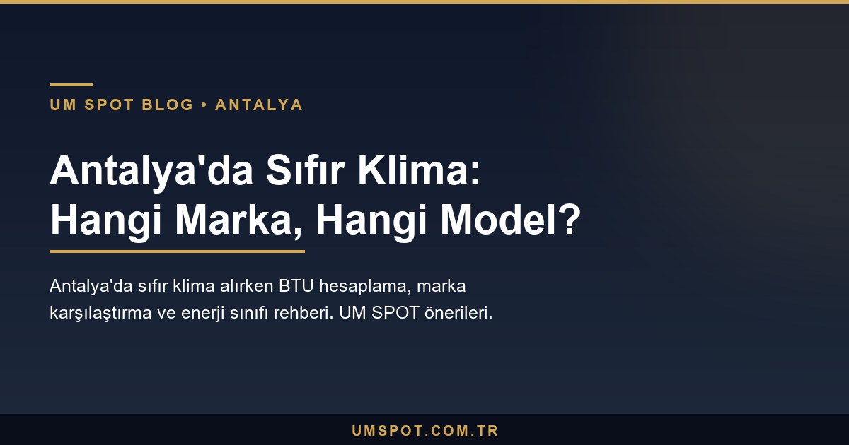antalya sifir klima satis — UM SPOT Antalya