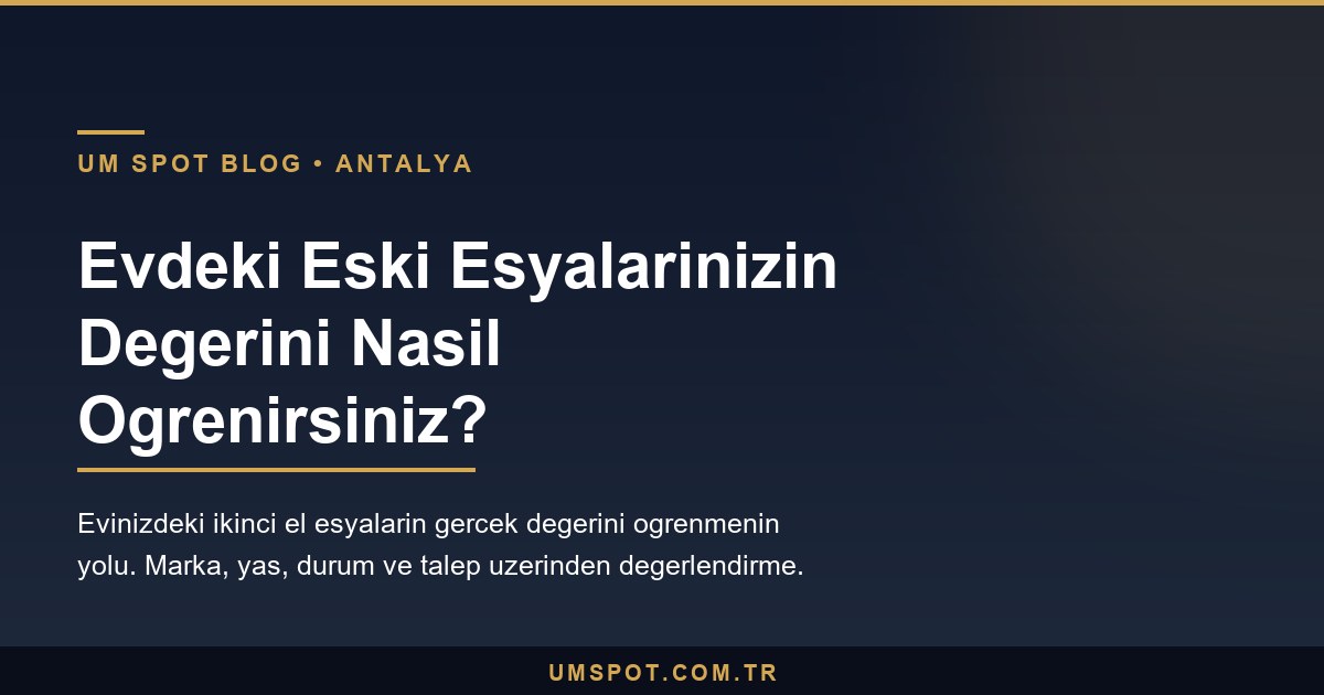 antalya spot esya degerlendirme — UM SPOT Antalya