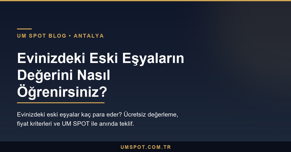ikinci el esya degerlendirme — UM SPOT Antalya